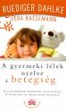 Ruediger Dahlke: A gyermeki l�lek nyelve a betegs�g