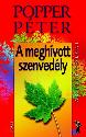 POPPER P�TER: A MEGH�VOTT SZENVED�LY
