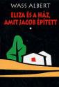 Wass Albert: Eliza �s a h�z, amit Jacob �p�tett