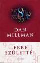 Dan Millman: Erre sz�lett�l