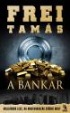 Frei Tam�s: A Bank�r