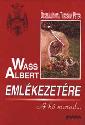 Wass Albert: Wass Albert eml�kezet�re - A k� marad (puha)