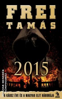 Frei Tams - 2015 - A kosz ve s a magyar elit hborja