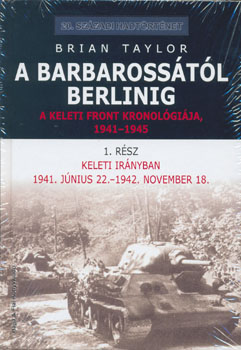 Brian Taylor - A Barbarosstl Berlinig 1. rsz 1941.jnius 22-1942. november 18.