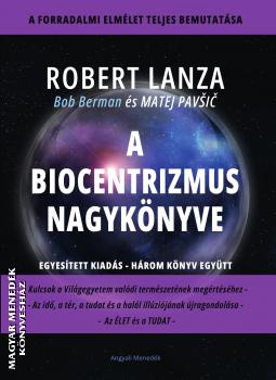 Robert Lanza - Bob Berman - Matej Pavsic - A Biocentrizmus nagyknyve