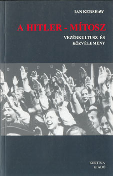 Ian Kershaw - A Hitler - mítosz