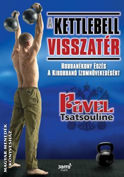 Pavel Tsatsouline - A Kettlebell visszatr