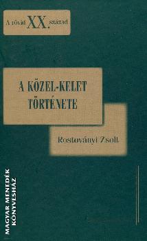 Rostoványi Zsolt - A Közel-Kelet története