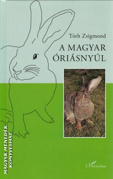 Tóth Zsigmond - A magyar óriásnyúl