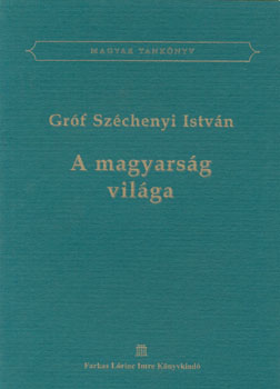 Grf Szchenyi Istvn - A magyarsg vilga