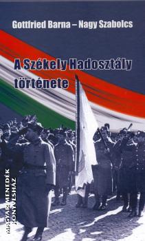 Gottfried Barna - Nagy Szabolcs - A Szkely Hadosztly trtnete