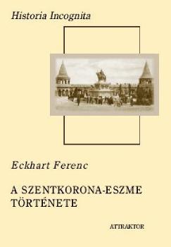 Eckhart Ferenc - A szentkorona-eszme trtnete