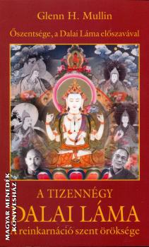 Glenn H. Mullin - A tizennégy Dalai Láma