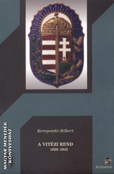 Kerepeszki Rbert - A Vitzi Rend 1920-1945