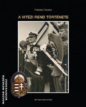 Fekete Ferenc - A Vitzi Rend trtnete