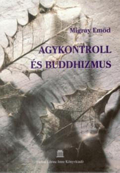 Migray Emőd - Agykontroll és Buddhizmus