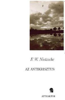 Nietzsche, Friedrich W. - Az antikrisztus