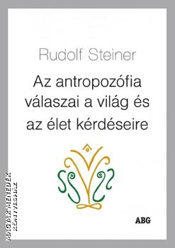 Rudolf Steiner - Az antropozfia vlaszai a vilg s az let krdseire