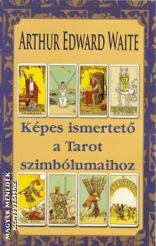 Arthur Edward Waite - Kpes ismertet a Tarot szimblumaihoz