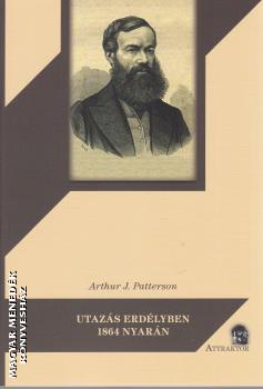 Arthur J. Patterson - Utazs Erdlyben 1864 nyarn