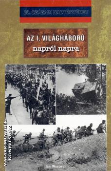 Ian Westwell - Az I. vilghbor naprl napra