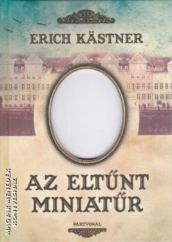 Erich Kastner - Az eltűnt miniatűr