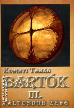 Kubínyi Tamás - Bartók III. Táltosdob zeng