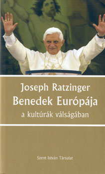 Joseph Ratzinger - Benedek Eurpja