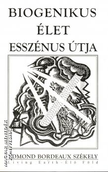 Edmond Bordeaux Székely - Biogenikus élet esszénus útja