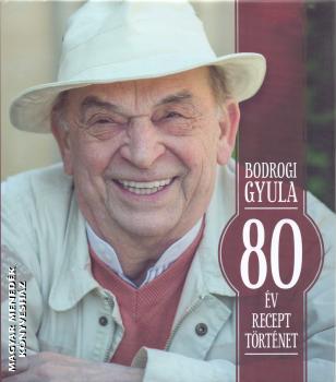 Bodrogi Gyula - 80 v recept trtnet
