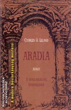 Charles G. Leland - Aradia, avagy A boszorknyok evangliuma
