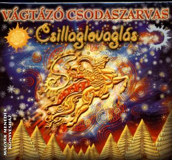 Vágtázó Csodaszarvas - Csillaglovaglás