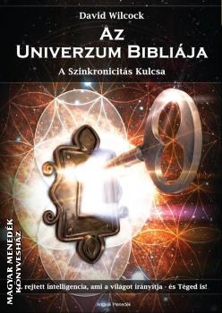 David Wilcock - Az Univerzum Bibliája - A Szinkronicitás kulcsa