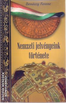 Donszy Ferenc - Nemzeti jelvnyeink trtnete