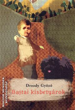 Drozdy Győző - Bajtai kisbetyárok