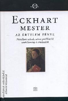 Eckhart mester - Az rtelem fnye - fiatalkori mvek, nmet prdikcik, tankltemny s rtekezsek