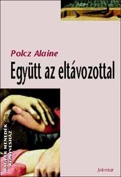 Polcz Alaine - Egytt az eltvozottal