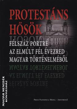 Faggyas Sándor (szerk) - Protestáns hősök