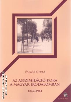 Farkas Gyula - Az asszimilci kora a magyar irodalomban 1867-1914