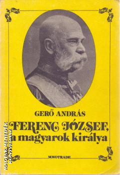 Ger Andrs - Ferenc Jzsef, a magyarok kirlya ANTIKVR