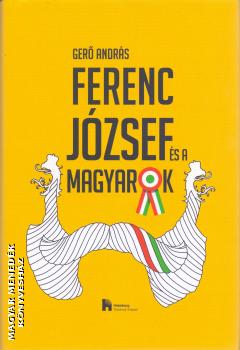 Ger Andrs - Ferenc Jzsef s a magyarok
