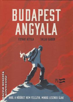 Futaki Attila - Tallai Gbor - Budapest Angyala - kpregny