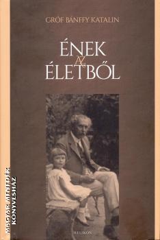 Gróf Bánffy Katalin - Ének az életből