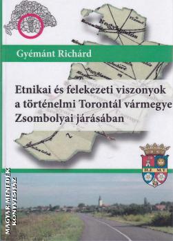 Gyémánt Richárd - Etnikai és felekezeti viszonyok a történelmi Torontál vármegye Zsombolyai járásában