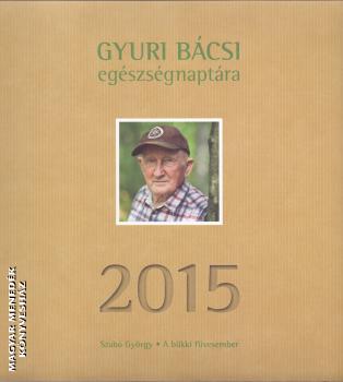Szab Gyrgy - a bkki fvesember - Gyuri bcsi egszsgnaptra 2015