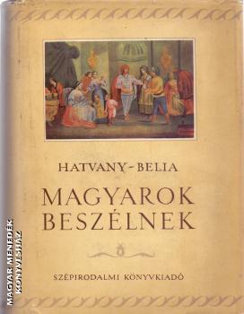 Hatvany-Belia - Magyarok beszlnek - Antikvr knyv