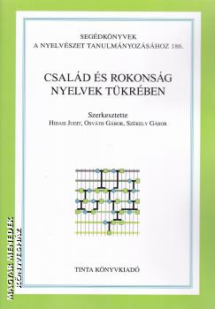 Szerkesztette: Hidasi Judit, Osvth Gbor, Szkely Gbor - Csald s rokonsg nyelvek tkrben