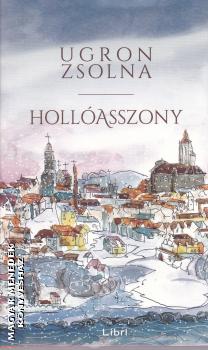 Ugron Zsolna - Hollasszony