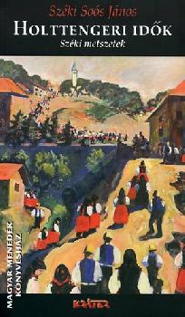 Széki Soós János - Holttengeri idők