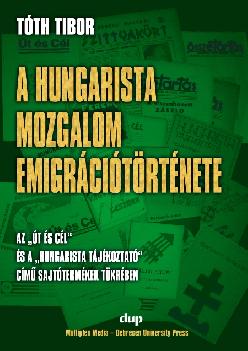 Tth Tibor - A Hungarista mozgalom emigrcitrtnete